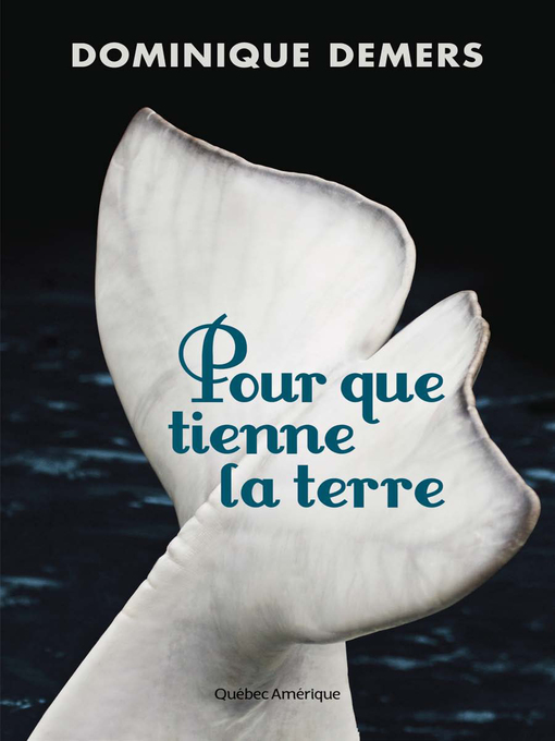 Title details for Pour que tienne la terre by Dominique Demers - Available